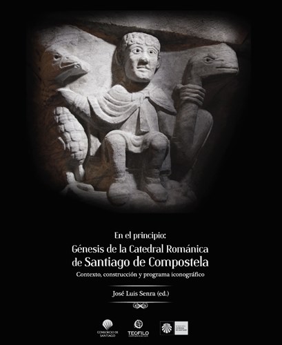 En el principio: Génesis de la catedral románica de Santiago de Compostela