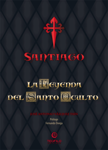 Santiago. La Leyenda del Santo Oculto