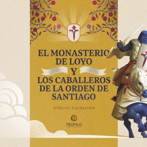 El_Monasterio_del_Loyo_y_Caballeros_de_la_Orden_d_eSantiago