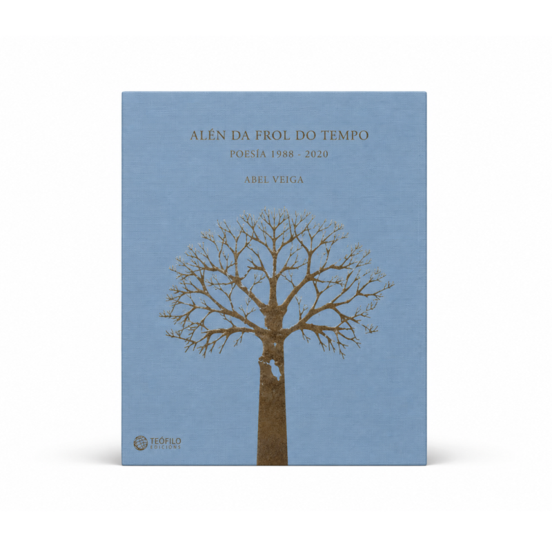 Alén da frol do tempo – (Poesía 1988 – 2020)