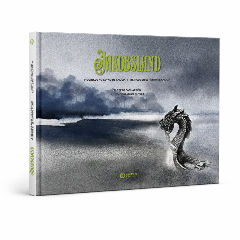 Jakobsland. Viquingos no reyno de Galicia