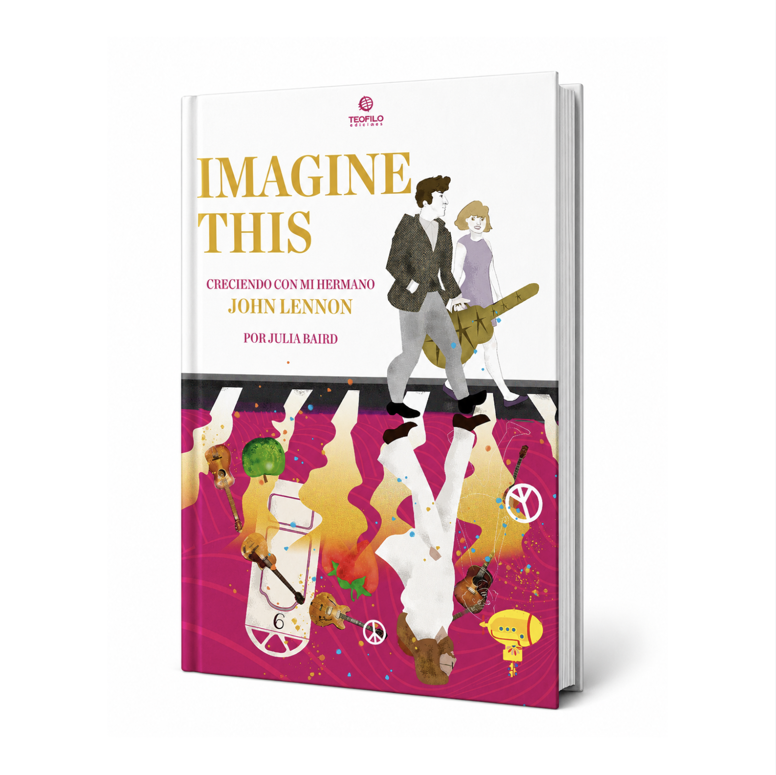 Imagine This. Creciendo con mi hermano John Lennon por Julia Baird